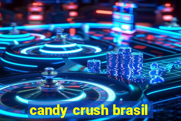 candy crush brasil